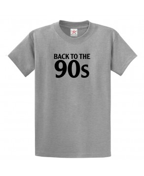 Back To The 90s Classic Unisex Kids and Adults T-Shirt